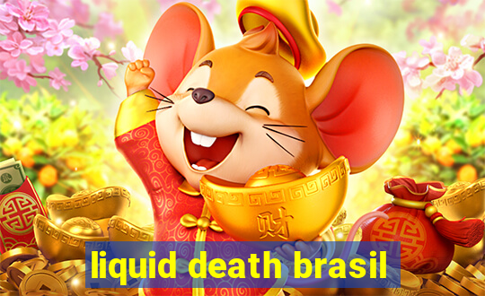 liquid death brasil